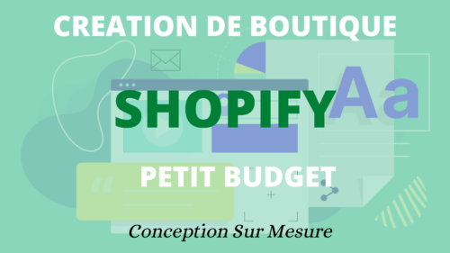 CREATIONDEBOUTIQUESHOPIFY Mise En Place D'une Boutique Shopify à Petit Budget