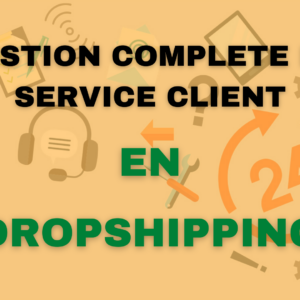 gestion complete du service client en drop shipping